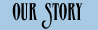Our Story